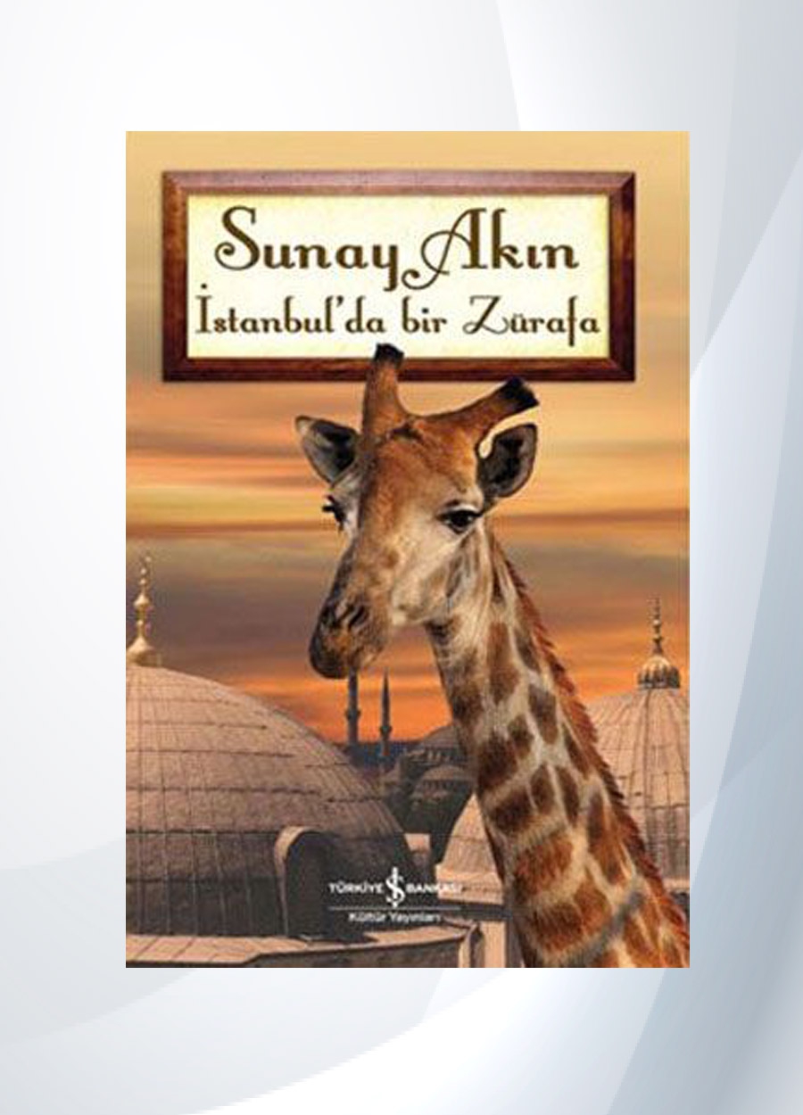 İstanbul`da Bir Zürafa - Sunay Akın