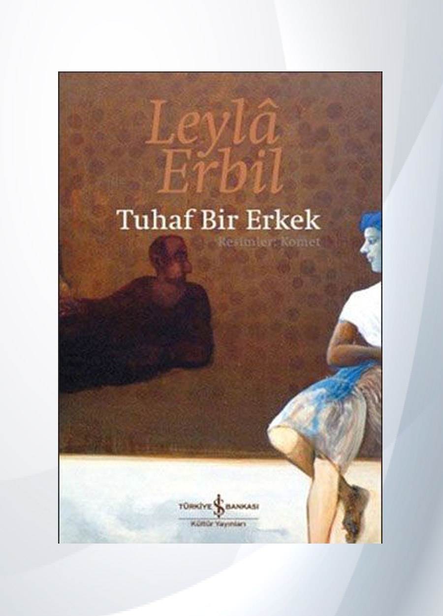 Tuhaf Bir Erkek - Leyla Erbil