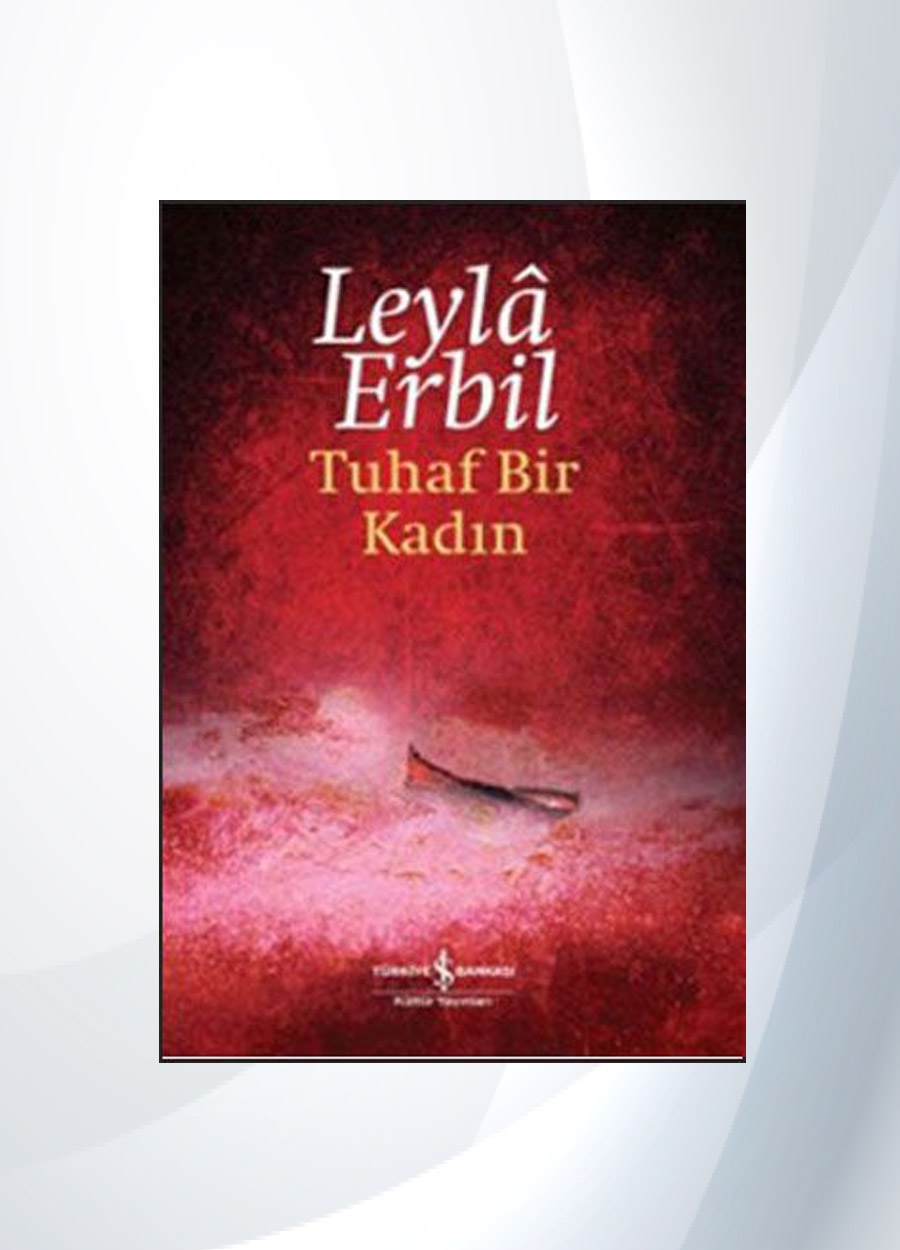 Tuhaf Bir Kadın - Leyla Erbil