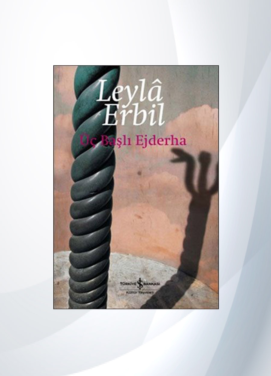 Üç Başlı Ejderha - Leyla Erbil